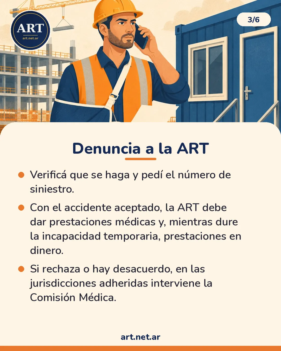Denuncia a la ART: verificar que se haga y pedir el número de siniestro; con el accidente aceptado la ART debe dar prestaciones médicas y en dinero durante la incapacidad temporaria; si rechaza interviene la Comisión Médica en las jurisdicciones adheridas